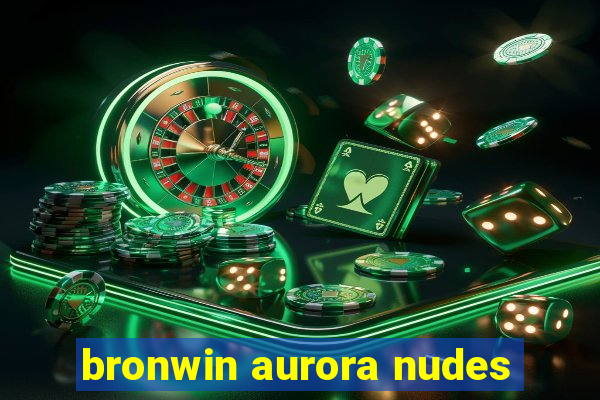 bronwin aurora nudes