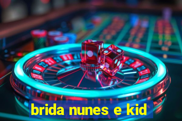 brida nunes e kid