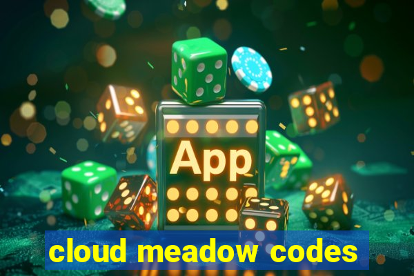 cloud meadow codes