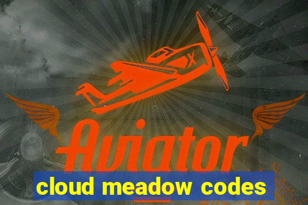 cloud meadow codes