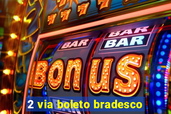 2 via boleto bradesco