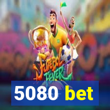 5080 bet