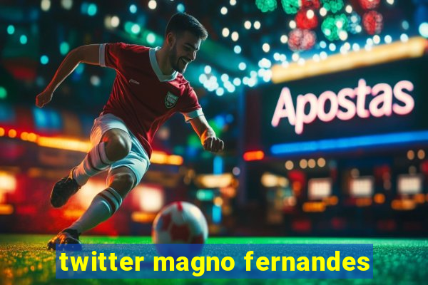 twitter magno fernandes