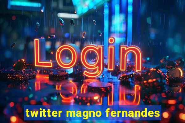 twitter magno fernandes