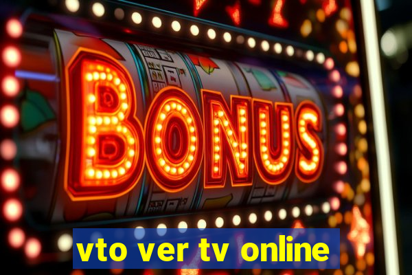 vto ver tv online