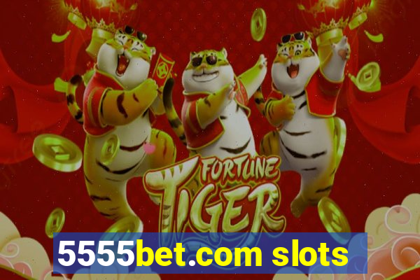 5555bet.com slots