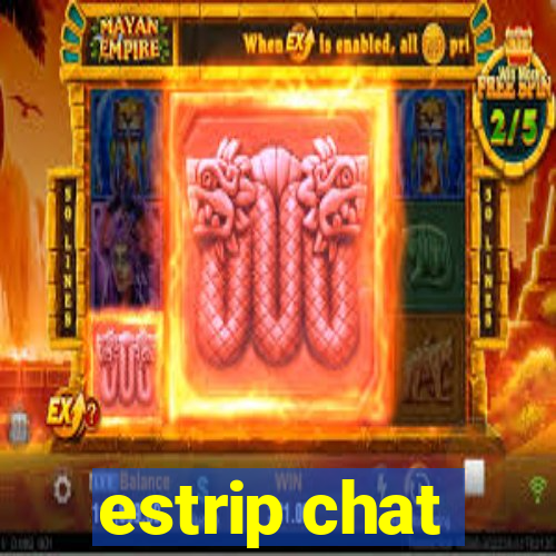 estrip chat