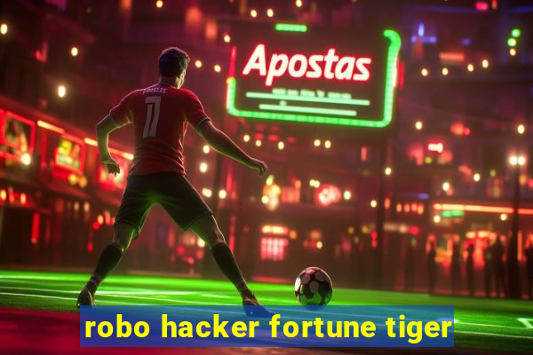 robo hacker fortune tiger