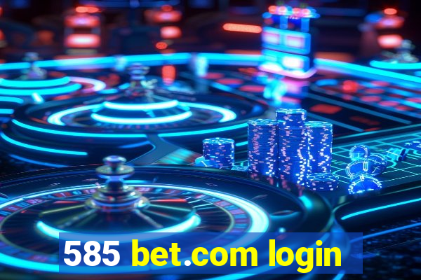 585 bet.com login