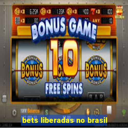 bets liberadas no brasil