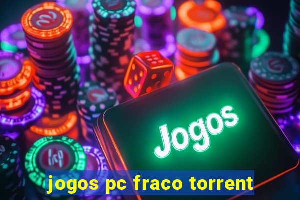 jogos pc fraco torrent