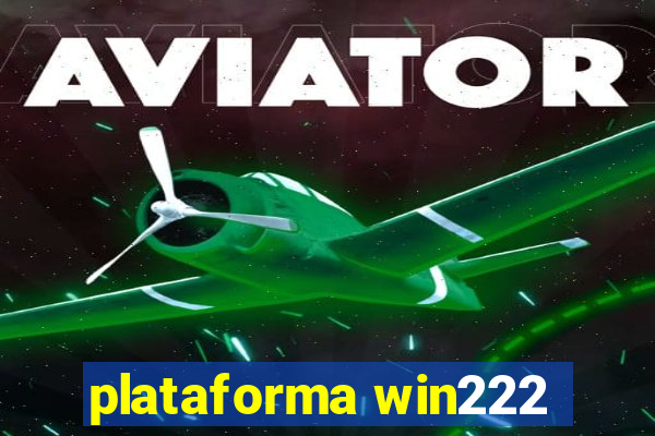 plataforma win222