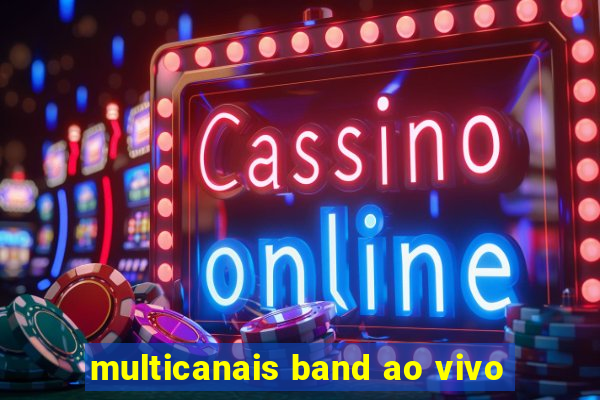 multicanais band ao vivo