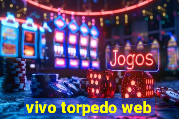 vivo torpedo web