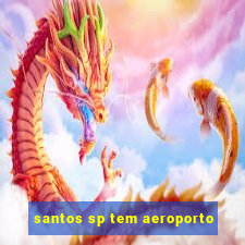 santos sp tem aeroporto