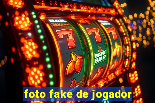 foto fake de jogador