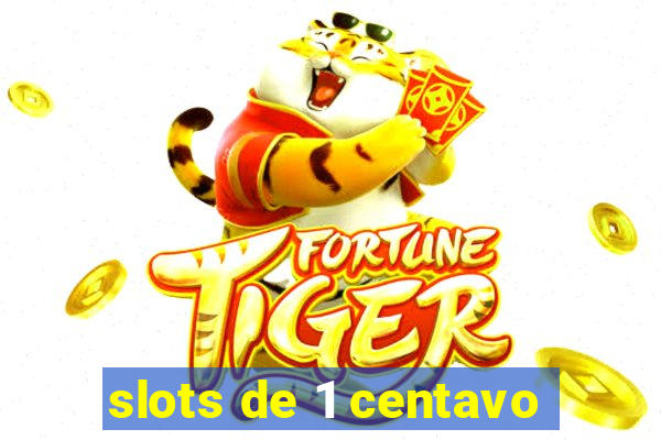 slots de 1 centavo