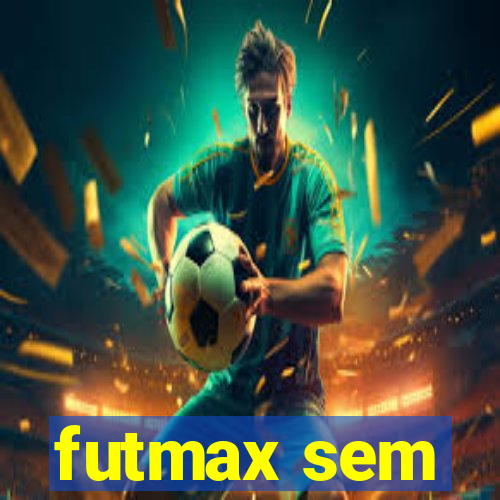 futmax sem