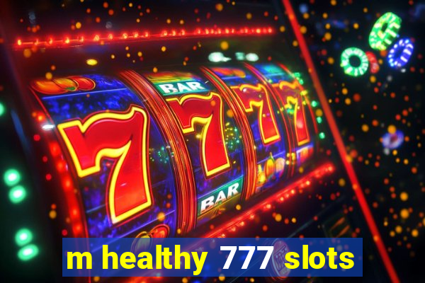 m healthy 777 slots