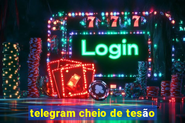 telegram cheio de tesão