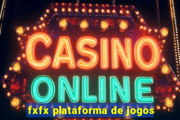 fxfx plataforma de jogos