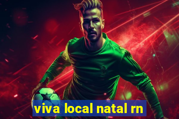 viva local natal rn