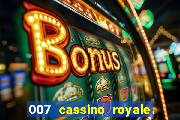 007 cassino royale filme completo dublado youtube