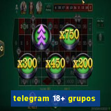 telegram 18+ grupos