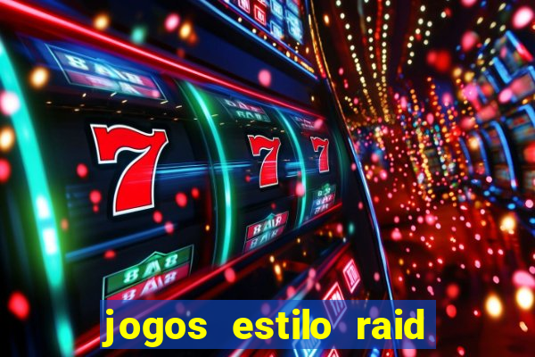 jogos estilo raid shadow legends