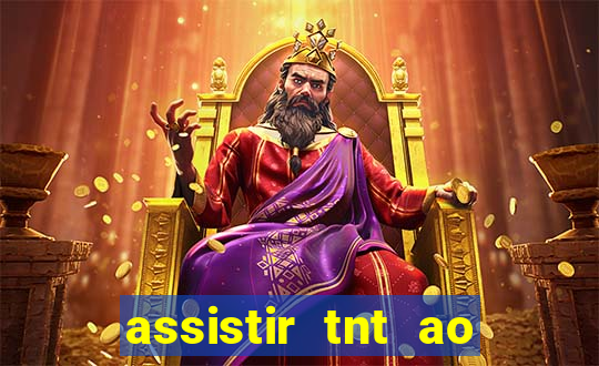 assistir tnt ao vivo gratis online