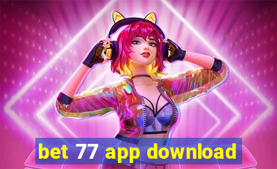 bet 77 app download