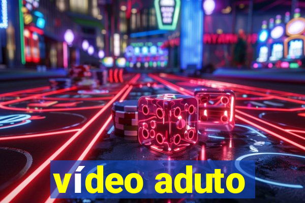 vídeo aduto