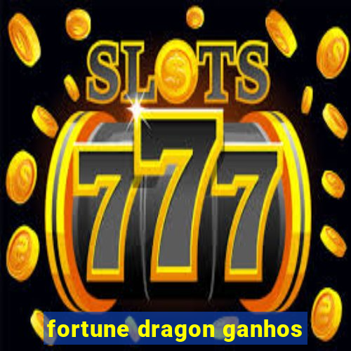 fortune dragon ganhos