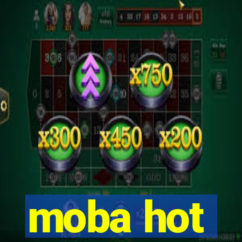 moba hot