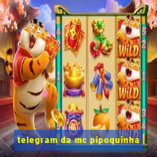 telegram da mc pipoquinha