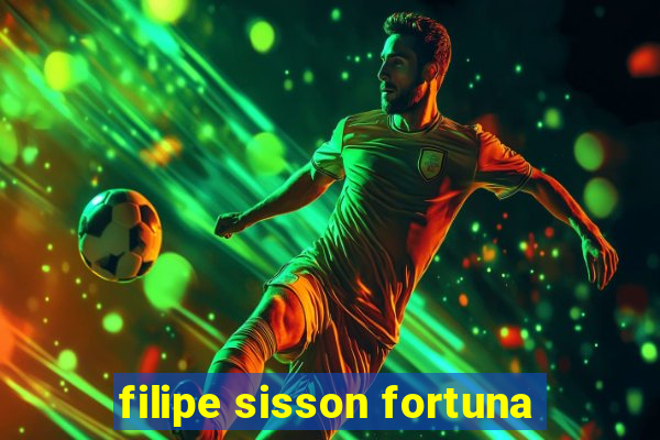 filipe sisson fortuna