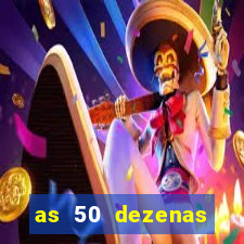 as 50 dezenas melhores de 20 pontos