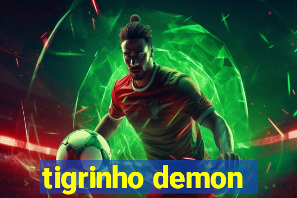 tigrinho demon