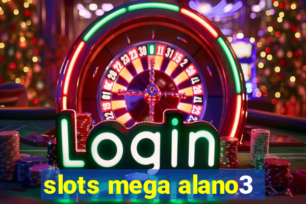 slots mega alano3