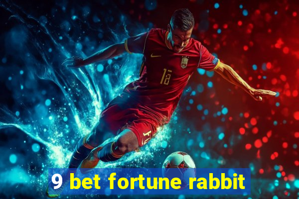 9 bet fortune rabbit