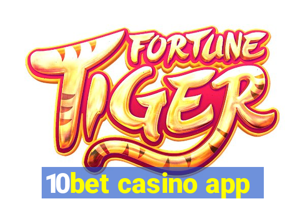 10bet casino app