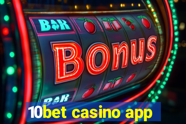 10bet casino app