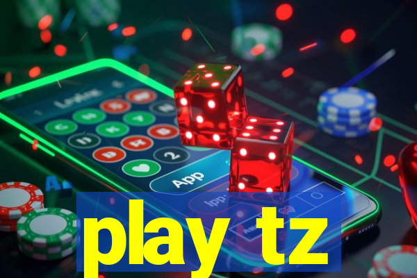 play tz