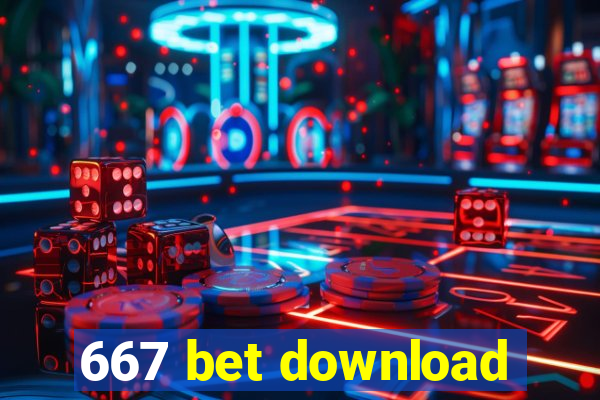 667 bet download