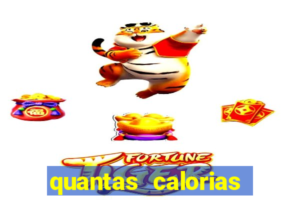 quantas calorias tem um xeque mate