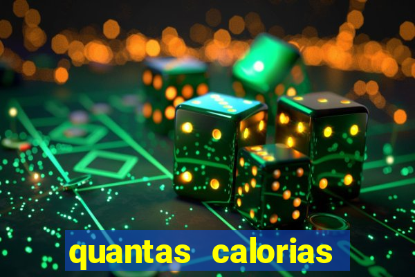 quantas calorias tem um xeque mate