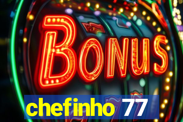 chefinho 77