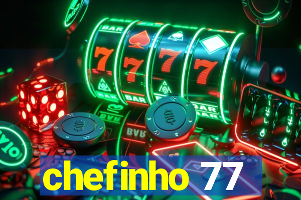 chefinho 77