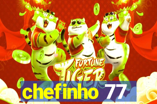 chefinho 77