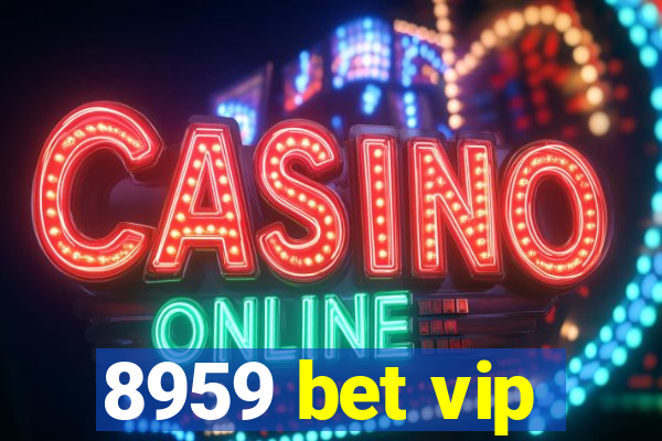 8959 bet vip